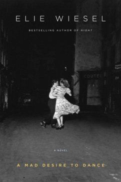 A Mad Desire to Dance (eBook, ePUB) - Wiesel, Elie