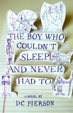 The Boy Who Couldn't Sleep and Never Had To (eBook, ePUB) - Pierson, Dc
