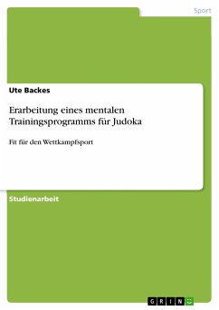 Erarbeitung eines mentalen Trainingsprogramms für Judoka (eBook, PDF) - Backes, Ute