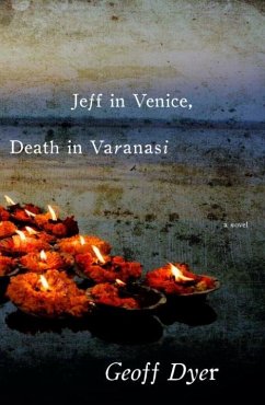 Jeff in Venice, Death in Varanasi (eBook, ePUB) - Dyer, Geoff