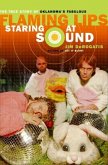 Staring at Sound: The True Story of Oklahoma's Fabulous Flaming Lips (eBook, ePUB)
