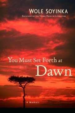You Must Set Forth at Dawn (eBook, ePUB) - Soyinka, Wole