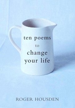 Ten Poems to Change Your Life (eBook, ePUB) - Housden, Roger