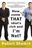 How Come That Idiot's Rich and I'm Not? (eBook, ePUB) How Come That Idiot's Rich and I'm Not? (eBook, ePUB)