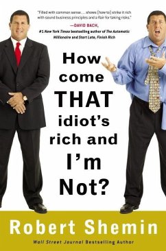 How Come That Idiot's Rich and I'm Not? (eBook, ePUB) - Shemin, Robert