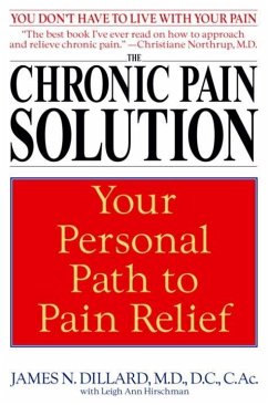The Chronic Pain Solution (eBook, ePUB) - Dillard, James N.; Hirschman, Leigh Ann