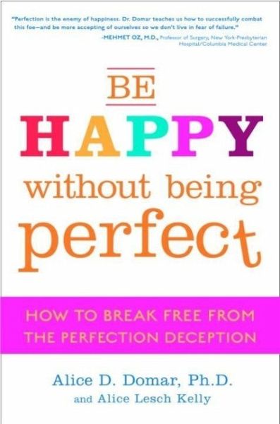 Be Happy Without Being Perfect (eBook, ePUB) Be Happy Without Being Perfect (eBook, ePUB)