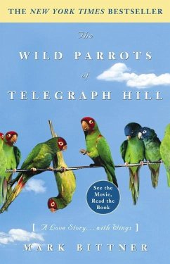 The Wild Parrots of Telegraph Hill (eBook, ePUB) - Bittner, Mark