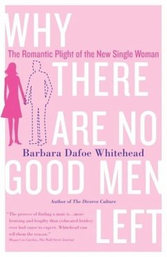 Why There Are No Good Men Left (eBook, ePUB) - Whitehead, Barbara Dafoe