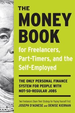 The Money Book for Freelancers, Part-Timers, and the Self-Employed (eBook, ePUB) - D'Agnese, Joseph; Kiernan, Denise