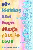 Sex Kittens and Horn Dawgs Fall in Love (eBook, ePUB)