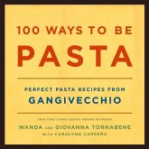 100 Ways to Be Pasta (eBook, ePUB)