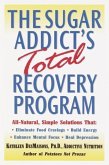 The Sugar Addict's Total Recovery Program (eBook, ePUB) The Sugar Addict's Total Recovery Program (eBook, ePUB)