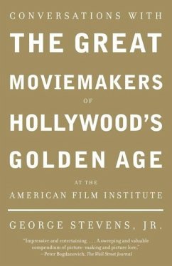 Conversations with the Great Moviemakers of Hollywood's Golden Age at the American Film Institute (eBook, ePUB) - Stevens, Jr.