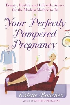 Your Perfectly Pampered Pregnancy (eBook, ePUB) - Bouchez, Colette