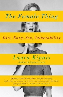 The Female Thing (eBook, ePUB) - Kipnis, Laura