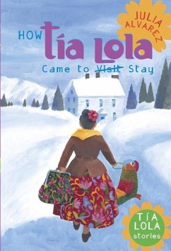 How Tia Lola Came to (Visit) Stay (eBook, ePUB) - Alvarez, Julia