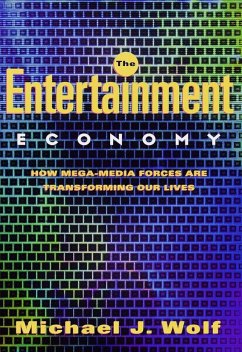 The Entertainment Economy (eBook, ePUB) - Wolf, Michael