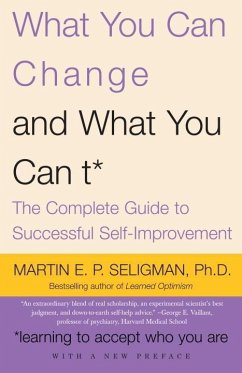What You Can Change . . . and What You Can't* (eBook, ePUB) - Seligman, Martin E. P.