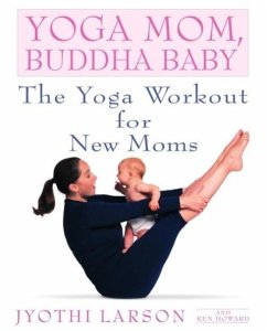 Yoga Mom, Buddha Baby (eBook, ePUB) - Larson, Jyothi; Howard, Ken
