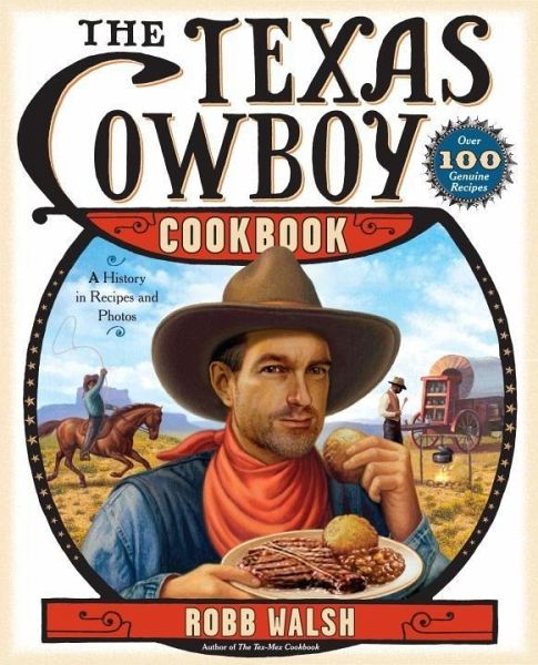 The Texas Cowboy Cookbook (eBook, ePUB) The Texas Cowboy Cookbook (eBook, ePUB)
