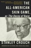 The All-American Skin Game, or Decoy of Race (eBook, ePUB)