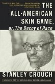 The All-American Skin Game, or Decoy of Race (eBook, ePUB) The All-American Skin Game, or Decoy of Race (eBook, ePUB)
