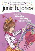 Junie B. Jones #14: Junie B. Jones and the Mushy Gushy Valentime (eBook, ePUB)