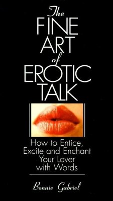 The Fine Art Of Erotic Talk (eBook, ePUB) - Gabriel, Bonnie