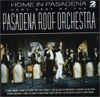 Home In Pasadena: The Very Best Of The Pasadena Ro