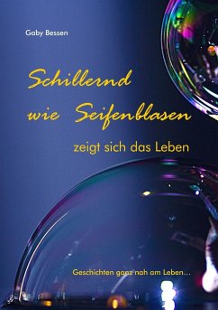 SCHILLERND WIE SEIFENBLASEN (eBook, ePUB) - Bessen, Gaby