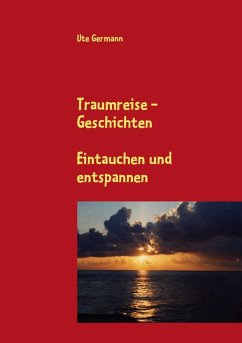 Traumreise - Geschichten (eBook, ePUB) - Germann, Ute