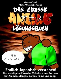 Das große Anime Lösungsbuch (eBook, ePUB) - Clauß, Martin; Watanabe-Clauß, Maho