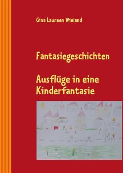 Fantasiegeschichten (eBook, ePUB) - Wieland, Gina Laureen