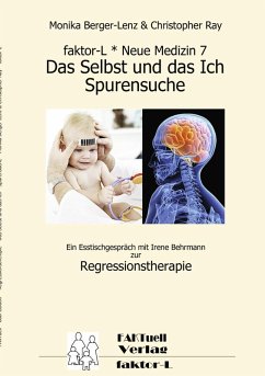 faktor-L * Neue Medizin 7 * Das Selbst und das Ich - Spurensuche * (eBook, ePUB)