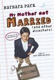 My Mother Got Married and Other Disasters (eBook, ePUB)