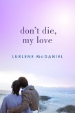 Don't Die, My Love (eBook, ePUB)