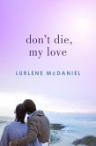Don't Die, My Love (eBook, ePUB) Don't Die, My Love (eBook, ePUB)
