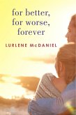 For Better, For Worse, Forever (eBook, ePUB) For Better, For Worse, Forever (eBook, ePUB)