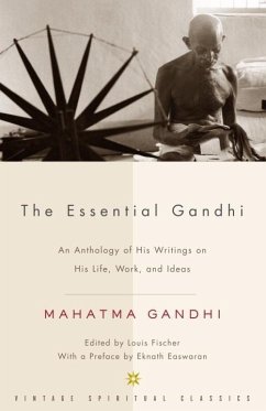 The Essential Gandhi (eBook, ePUB) - Gandhi, Mahatma