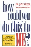 How Could You Do This to Me? (eBook, ePUB)