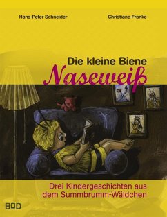 Die kleine Biene Naseweiß (eBook, ePUB) - Franke, Christiane; Schneider, Hans-Peter