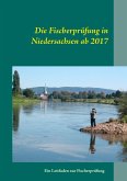 Die Fischerprüfung in Niedersachsen ab 2017 (eBook, ePUB) Die Fischerprüfung in Niedersachsen ab 2017 (eBook, ePUB)