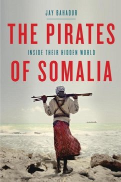 The Pirates of Somalia (eBook, ePUB) - Bahadur, Jay
