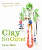 Clay So Cute (eBook, ePUB) Clay So Cute (eBook, ePUB)