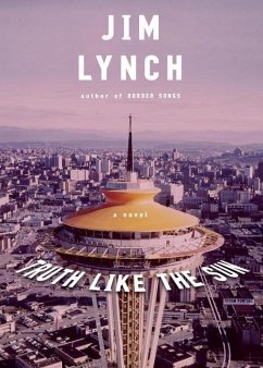 Truth Like the Sun (eBook, ePUB) - Lynch, Jim