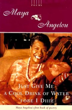 Just Give Me a Cool Drink of Water 'fore I Diiie (eBook, ePUB) - Angelou, Maya