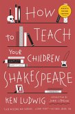 How to Teach Your Children Shakespeare (eBook, ePUB)