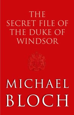 The Secret File of the Duke of Windsor (eBook, ePUB) - Bloch, Michael