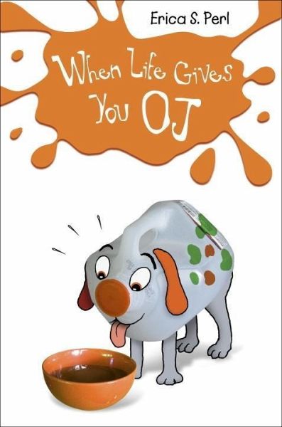 When Life Gives You O.J. (eBook, ePUB) When Life Gives You O.J. (eBook, ePUB)